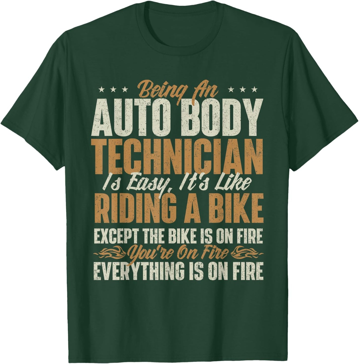 Being An Auto Body Technician Is Easy - Automotive Finisher T-Shirt - T-Shirt | Forest