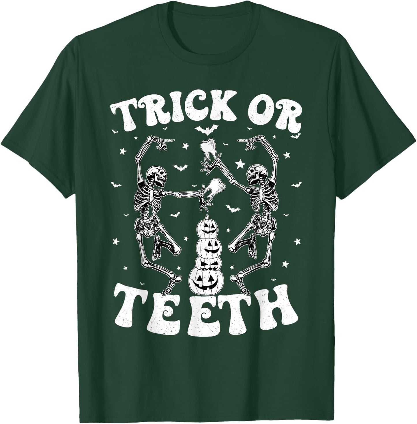 Trick Or Teeth Skeleton Dentist Dental Hygienist Halloween T-Shirt - T-Shirt | Forest