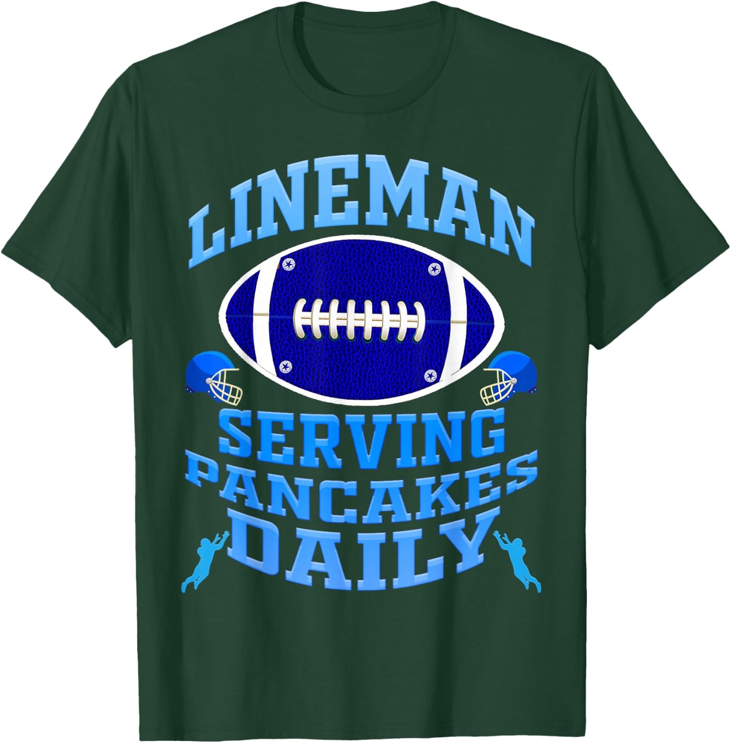 Lineman Serving Pancakes Daily Football Offensive Lineman T-Shirt - T-Shirt | Forest