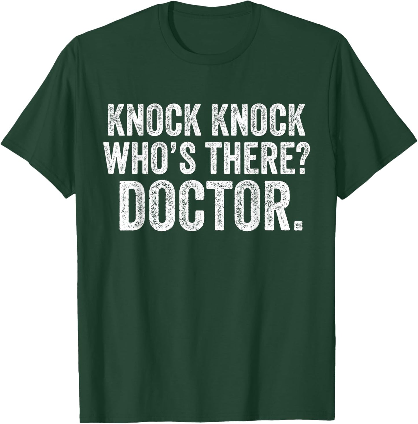 Knock Knock Who's There Doctor Funny Joke Vintage T-Shirt - T-Shirt | Forest