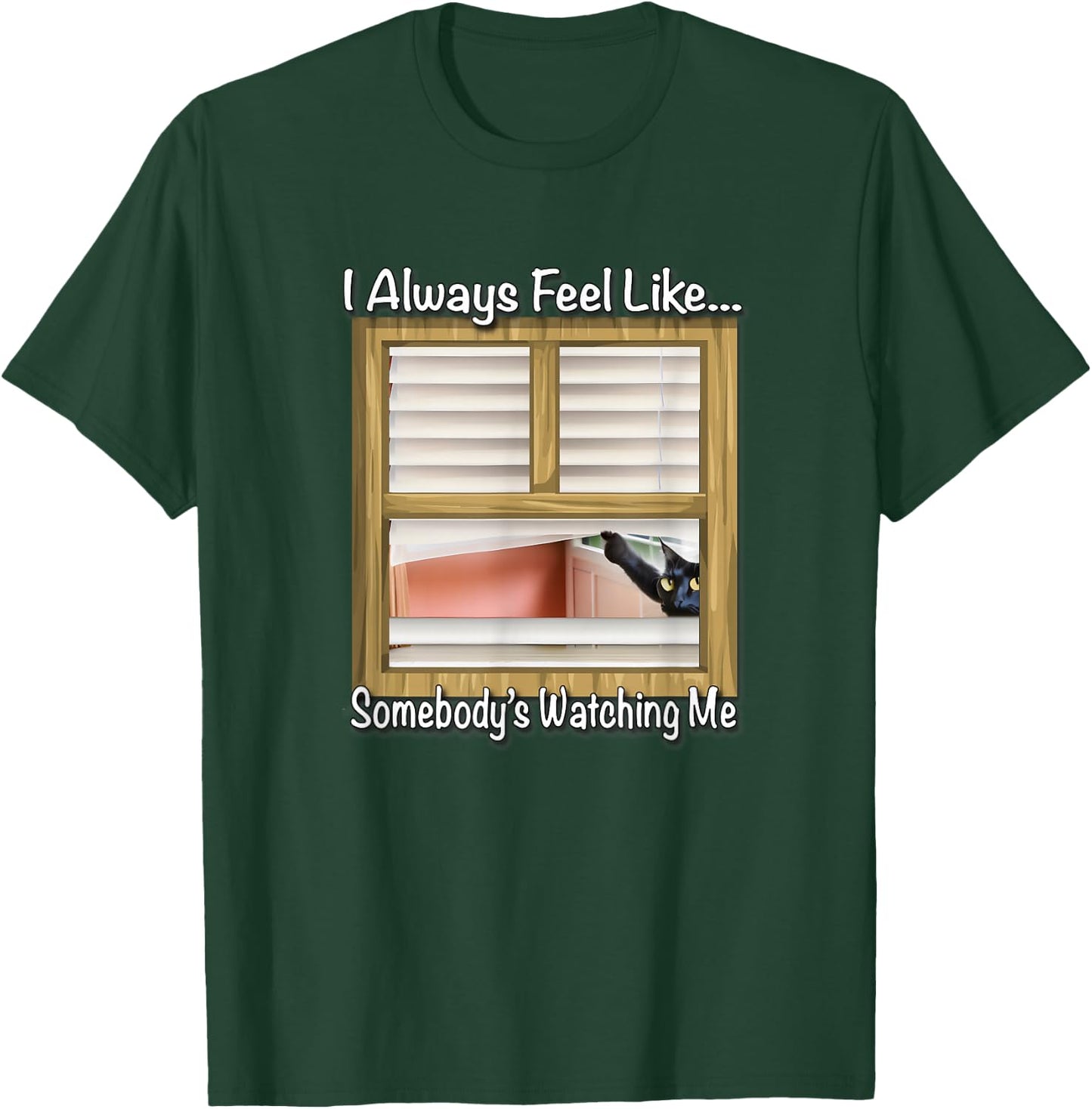 I always feel like... someone is watching me by Yoraytees T-Shirt - T-Shirt | Forest