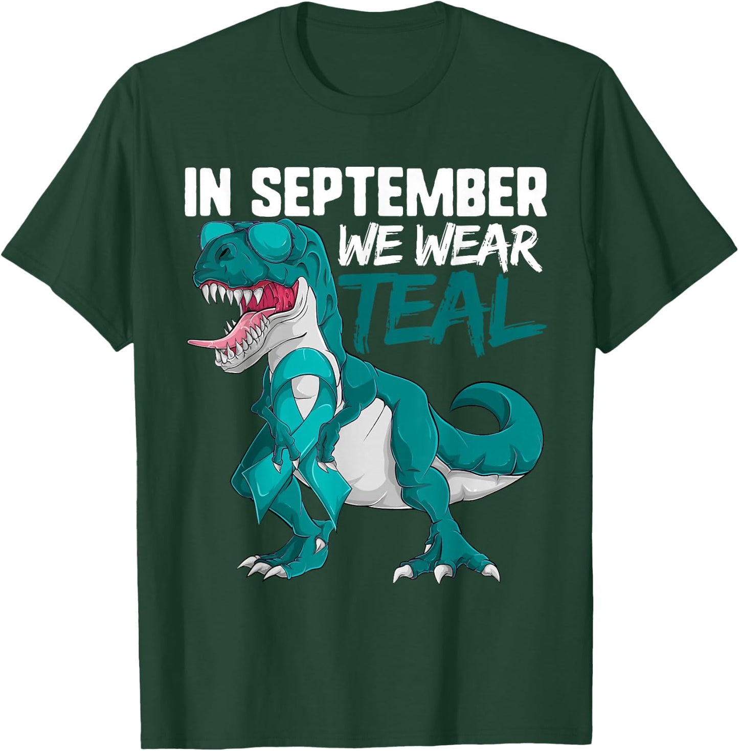 Ovarian Cancer Teal Dinosaur Shirt In September We Wear Teal T-Shirt - T-Shirt | Forest