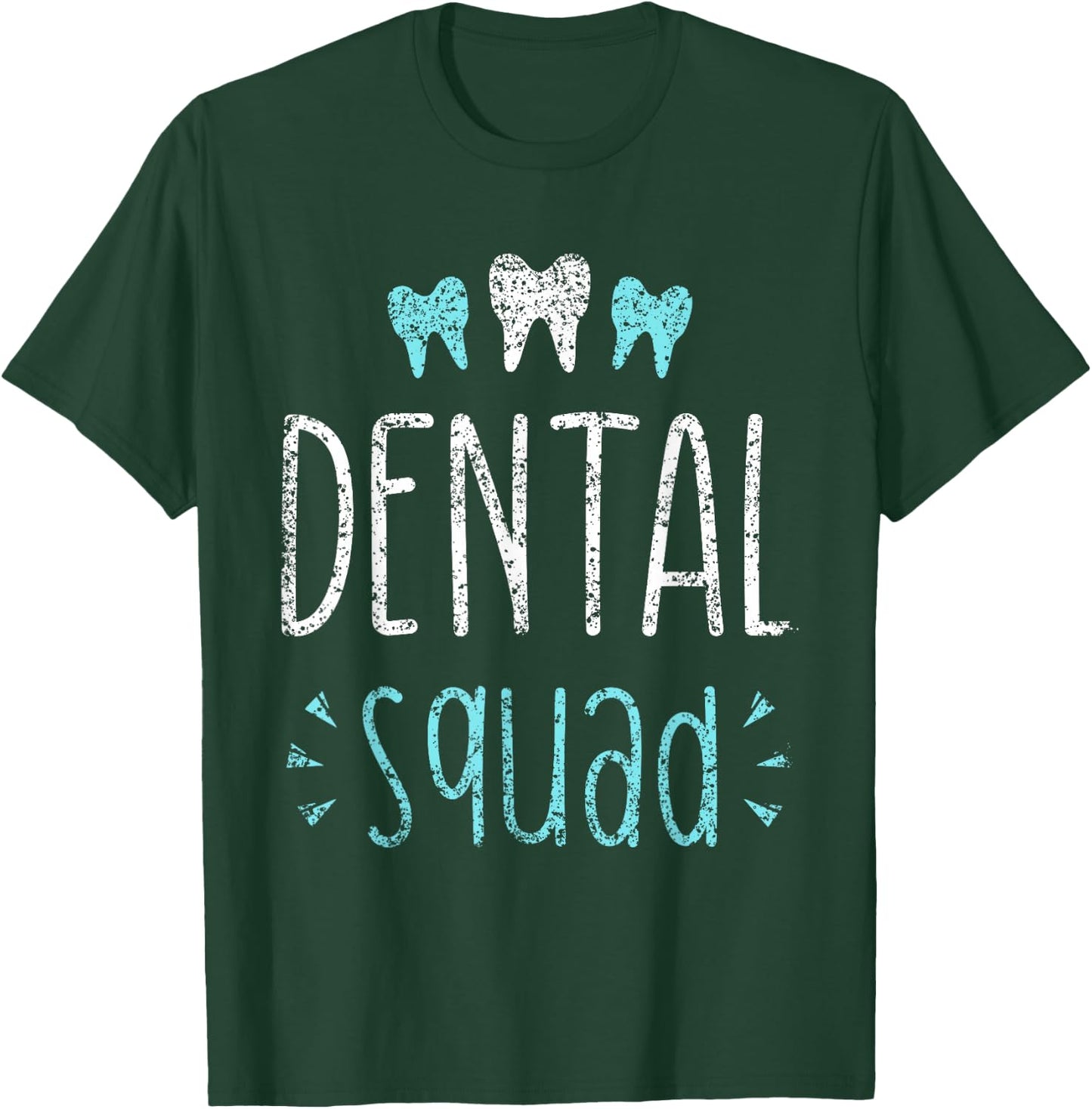 Dentist Squad Job Tooth Teeth Women Dental Assistant T-Shirt - T-Shirt | Forest