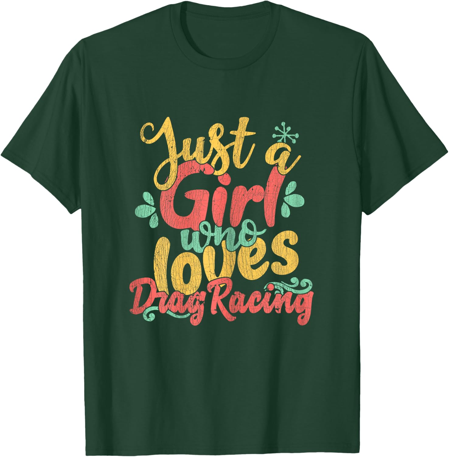 Just A Girl Who Loves Drag Racing Gift T Shirt T-Shirt - T-Shirt | Forest