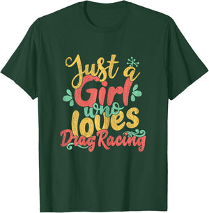 Just A Girl Who Loves Drag Racing Gift T Shirt T-Shirt - T-Shirt | Forest