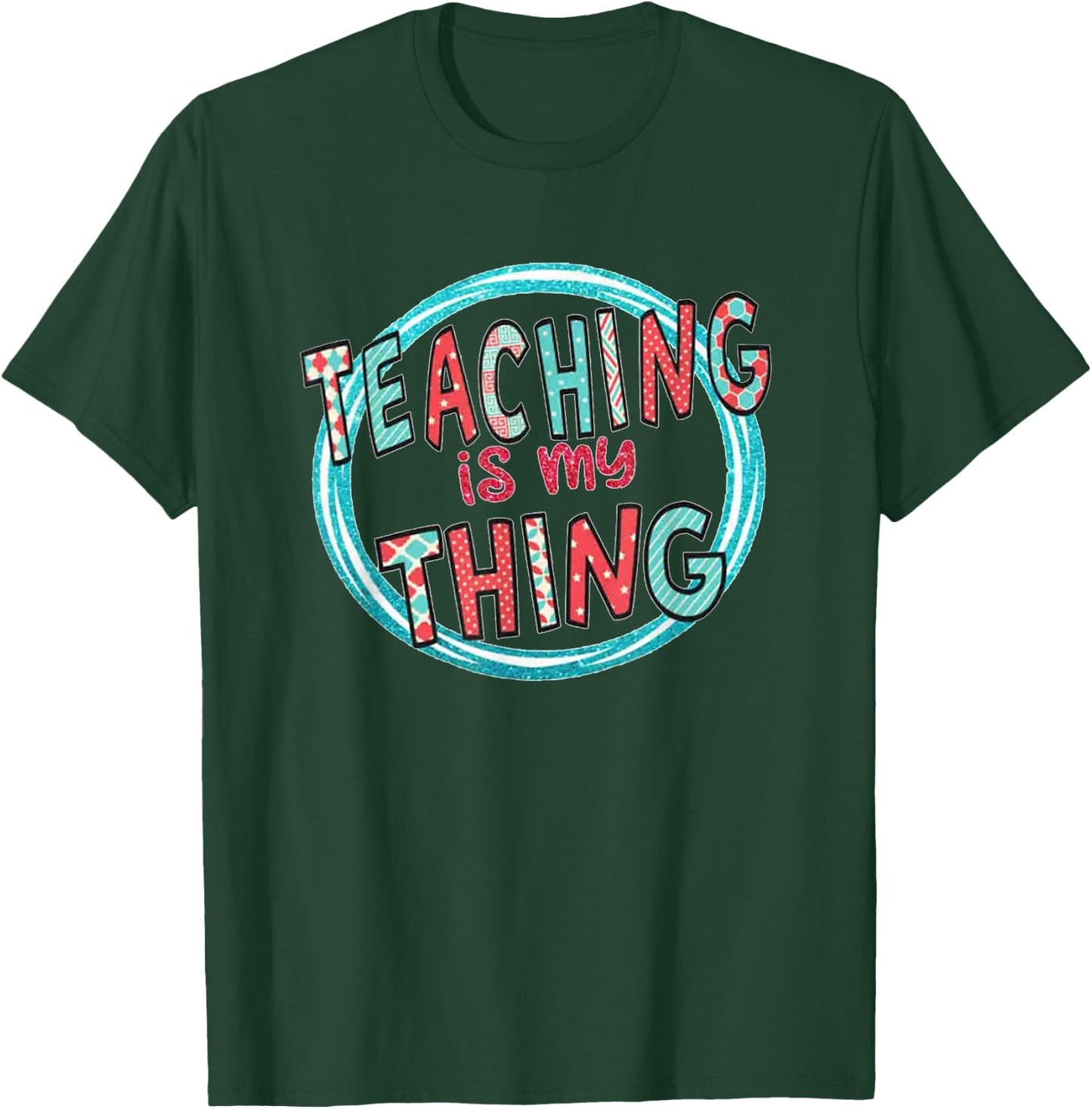Funny Teaching is My Thing Back To School T-Shirt - T-Shirt | Forest