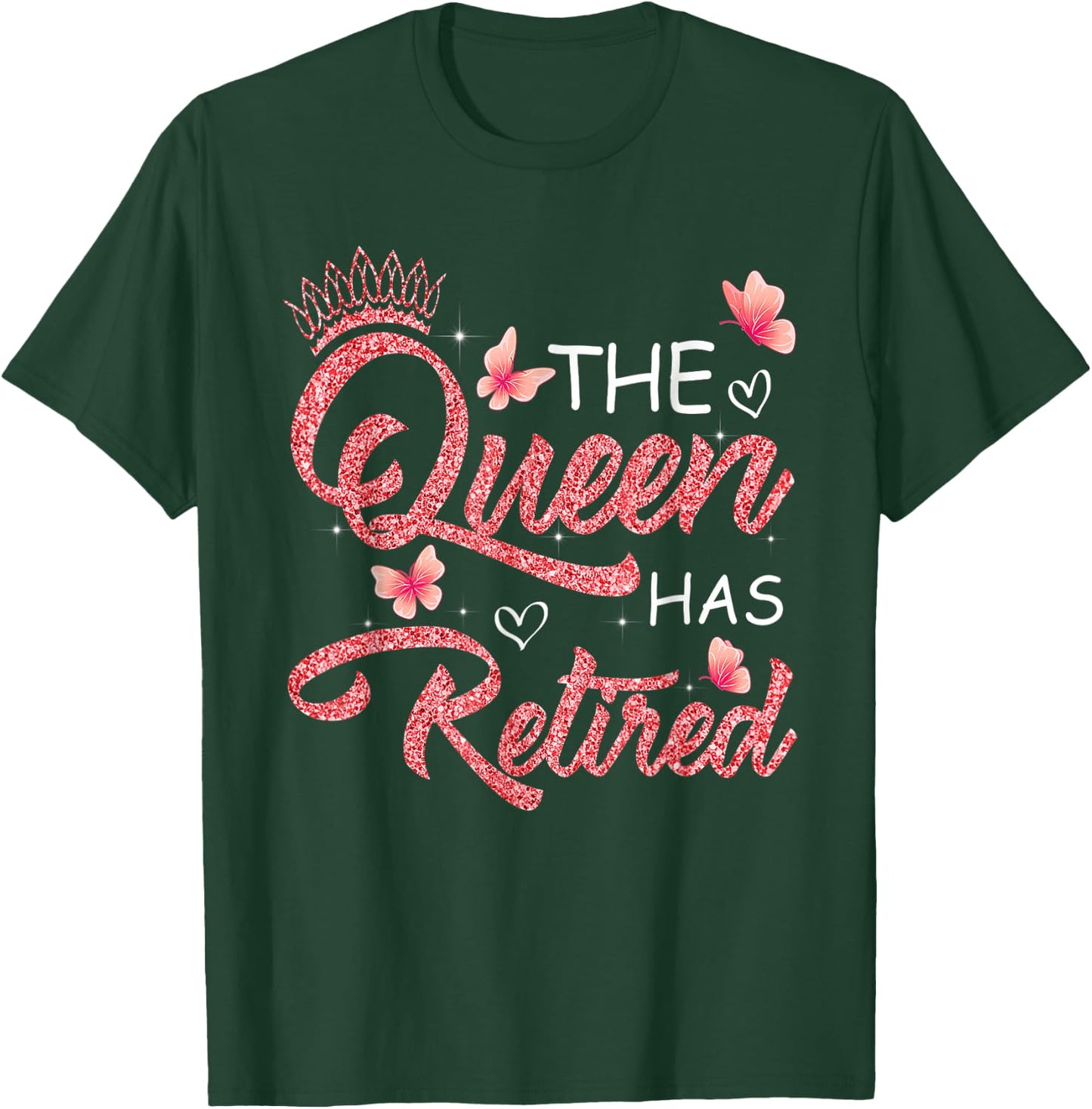 The Queen Has Retired Funny Retired Women Retirement T-Shirt - T-Shirt | Forest