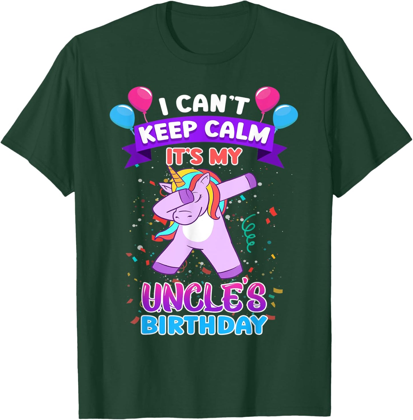 I Cant Keep Calm Its My Uncle Birthday Unicorn Dab T-Shirt - T-Shirt | Forest
