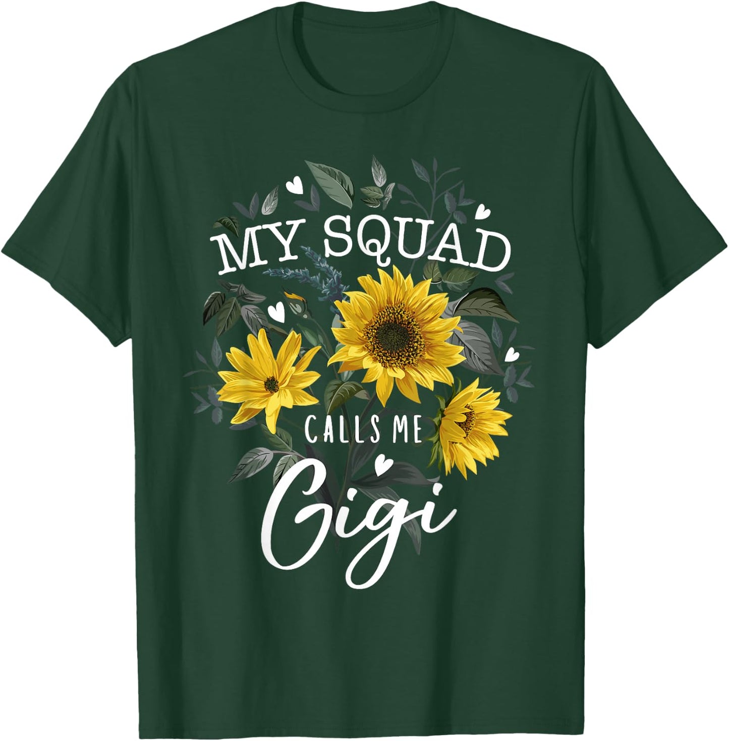 My Squad Calls Me Gigi Funny Grandma Gifts Sunflower T-Shirt - T-Shirt | Forest