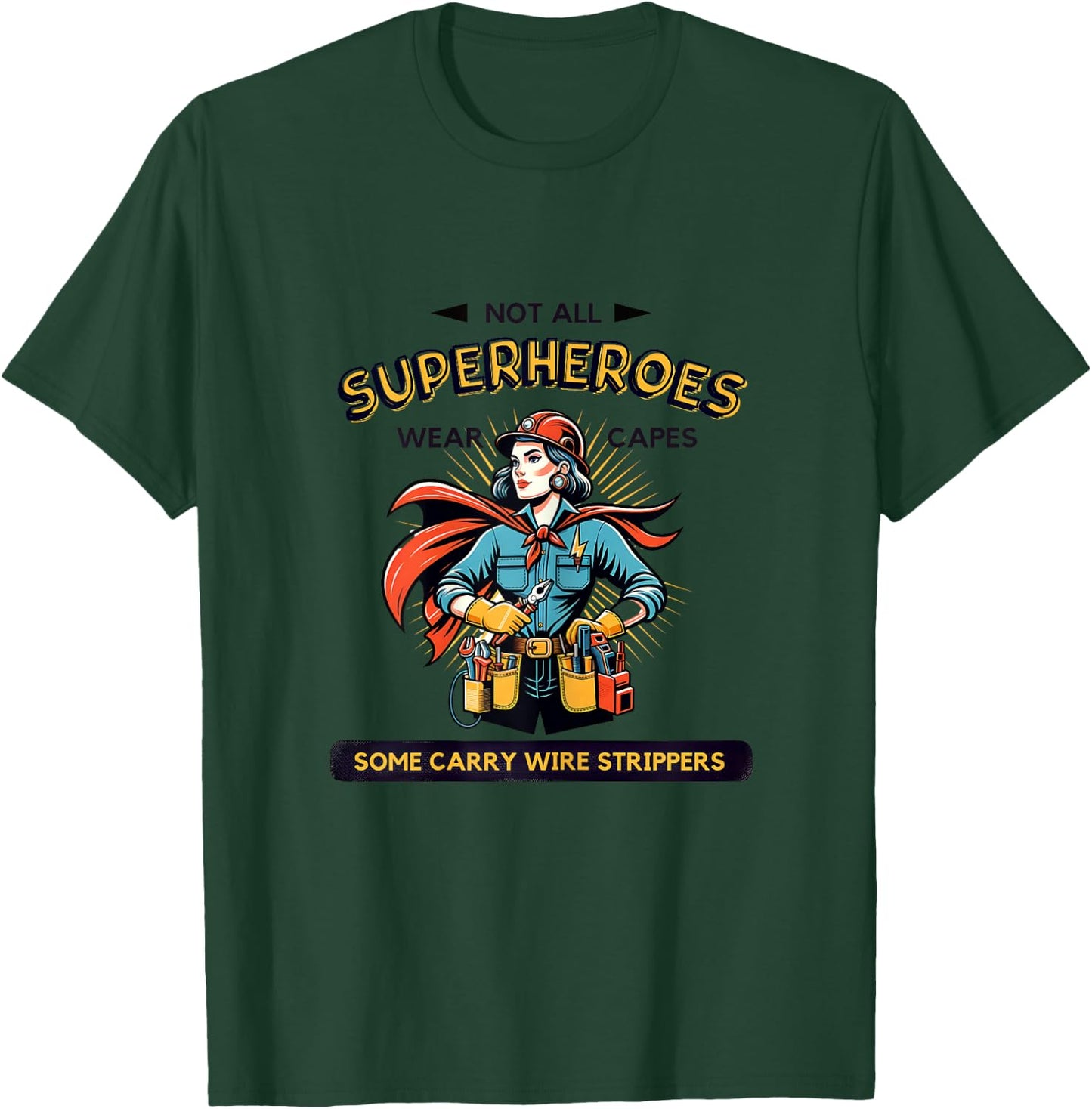 Electrician Superhero Female Power, Wire Strippers T-Shirt - T-Shirt | Forest
