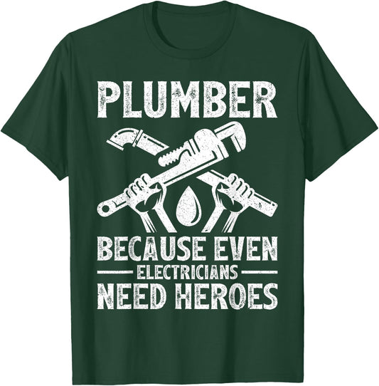 Plumber Because Even Electricians Need Heroes Funny Plumber T-Shirt - T-Shirt | Forest