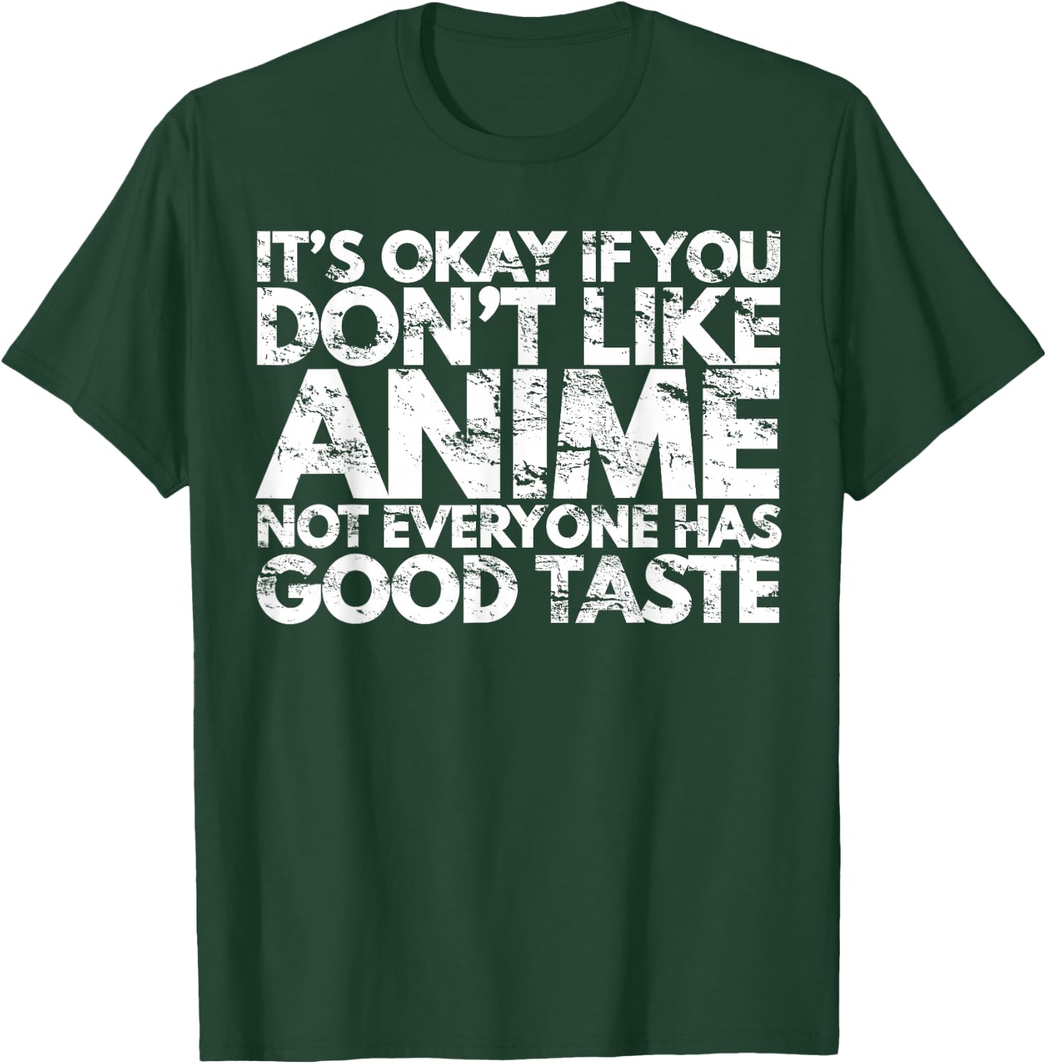 It's Ok If You Don't Like Anime Funny Anime Fan Gift T-Shirt - T-Shirt | Forest
