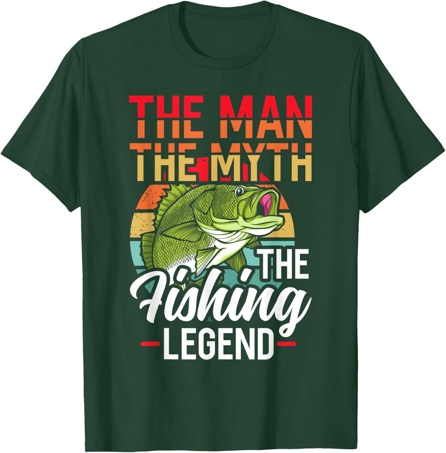 The Man The Myth The Fishing Legend Fish Hunting T-Shirt - T-Shirt | Forest