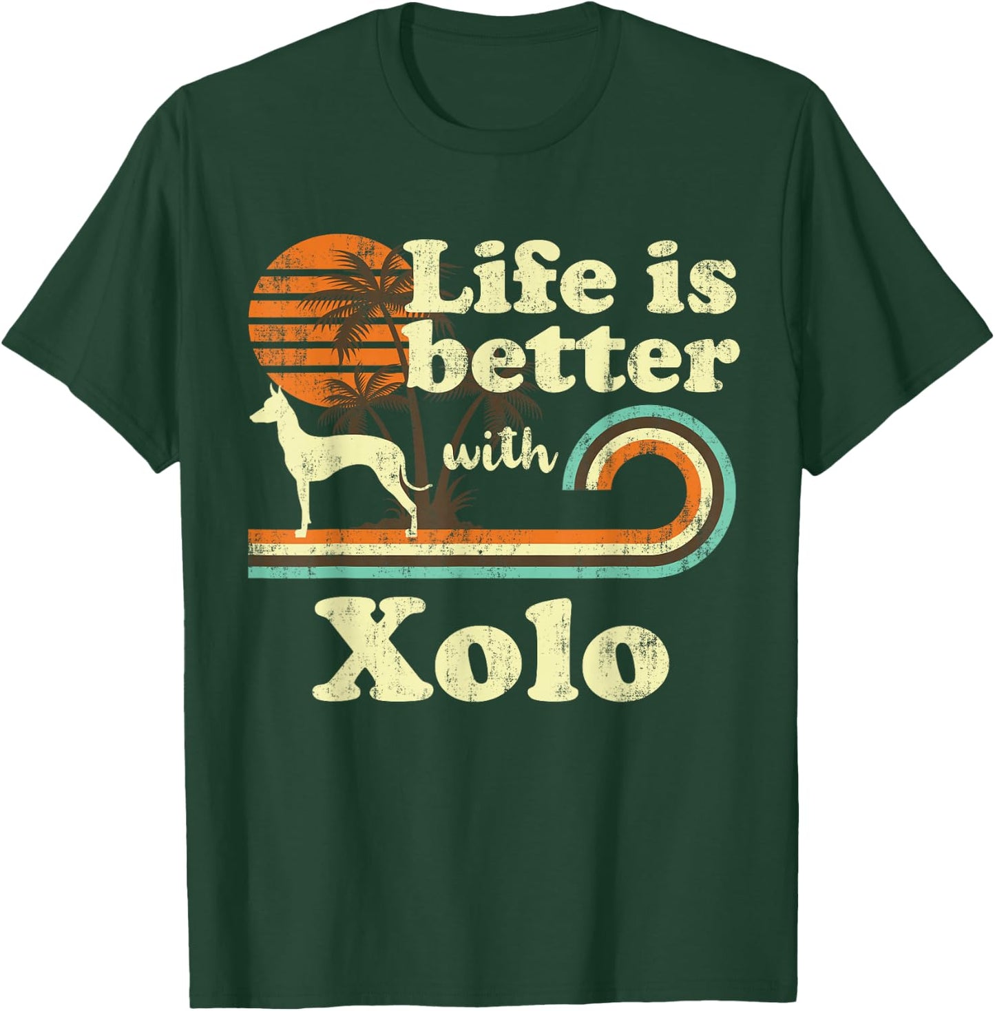 Life Better Xoloitzcuintli Xolo Vintage Dog Mom Dad T-Shirt - T-Shirt | Forest