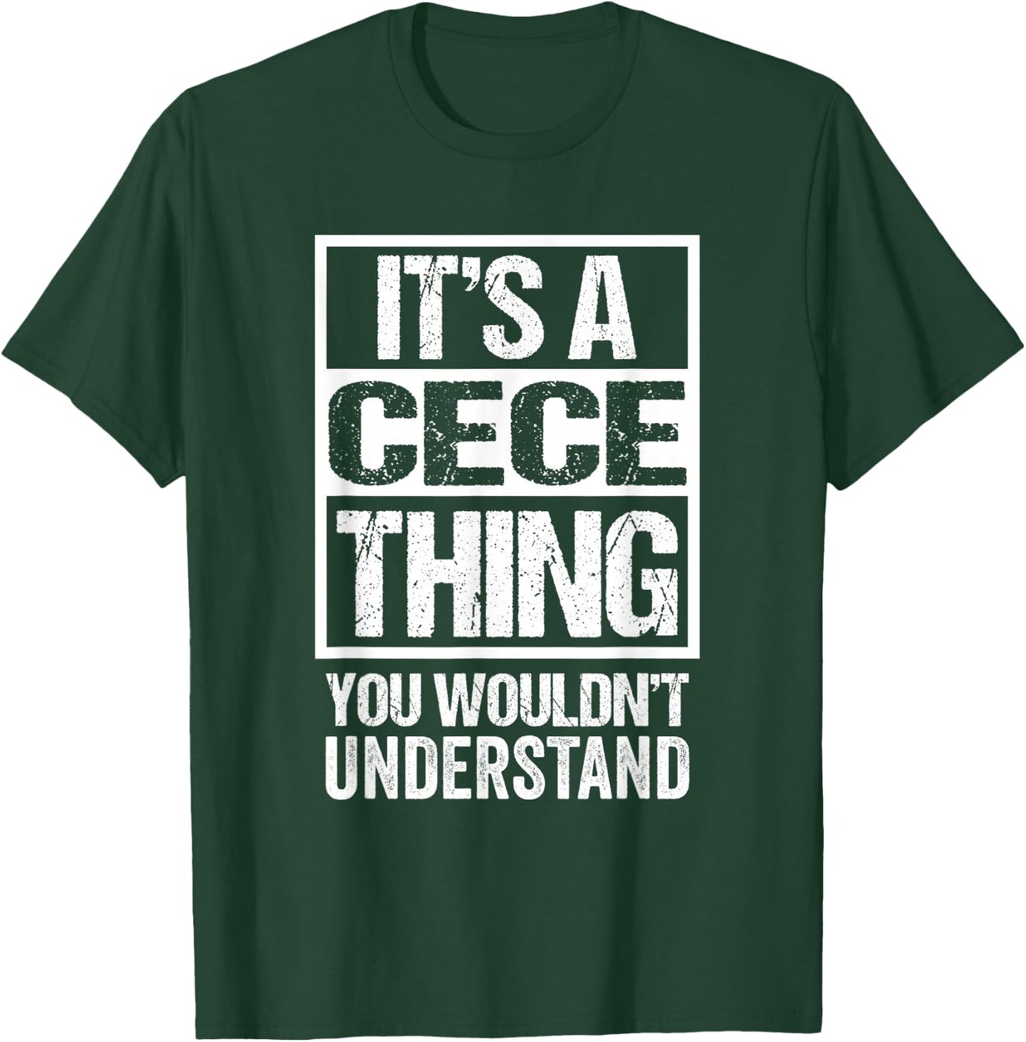 It's A Cece Thing You Wouldn't Understand First Name T-Shirt - T-Shirt | Forest