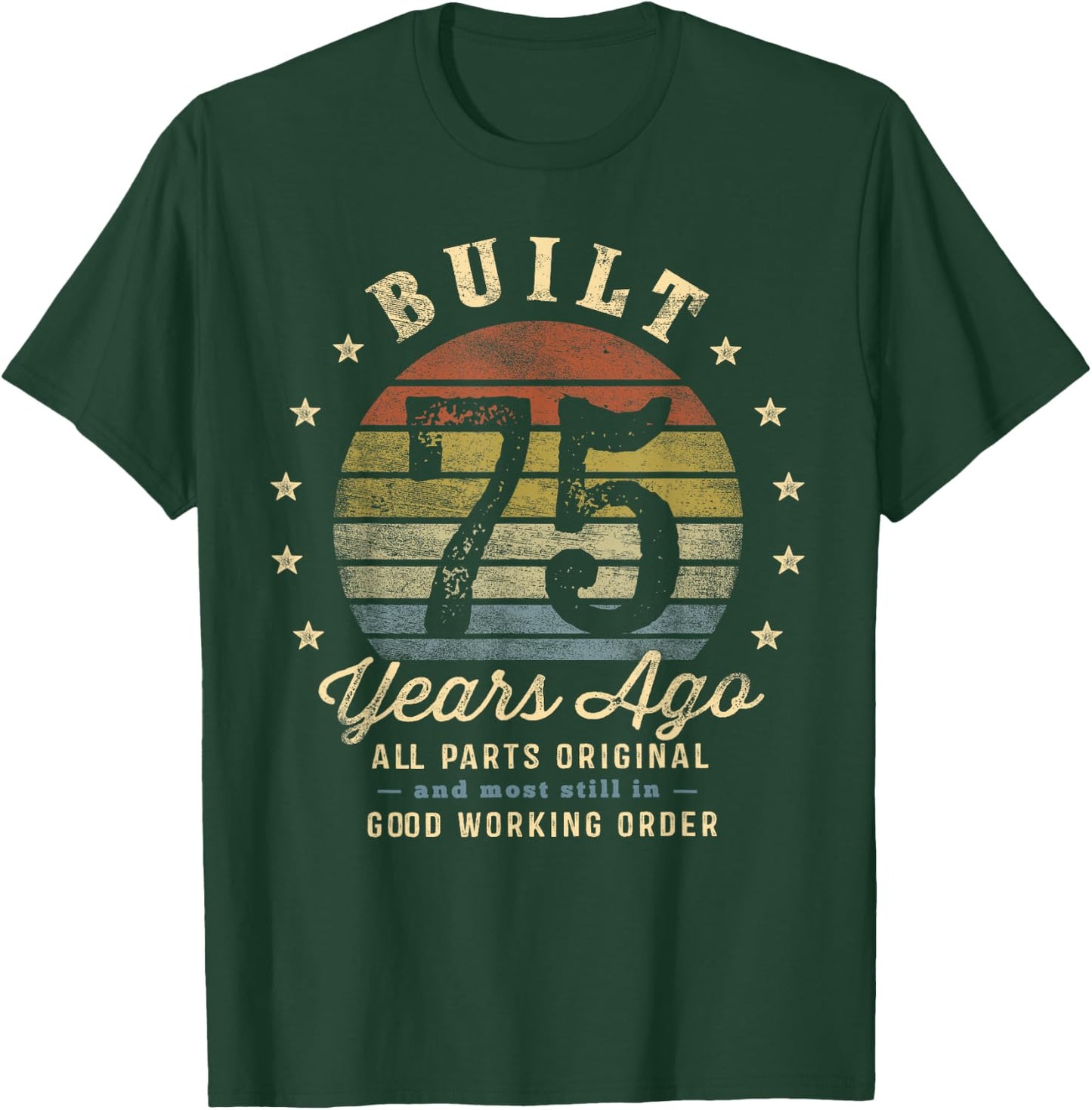 Built 75 Years Ago - All Parts Original Gifts 75th Birthday T-Shirt - T-Shirt | Forest