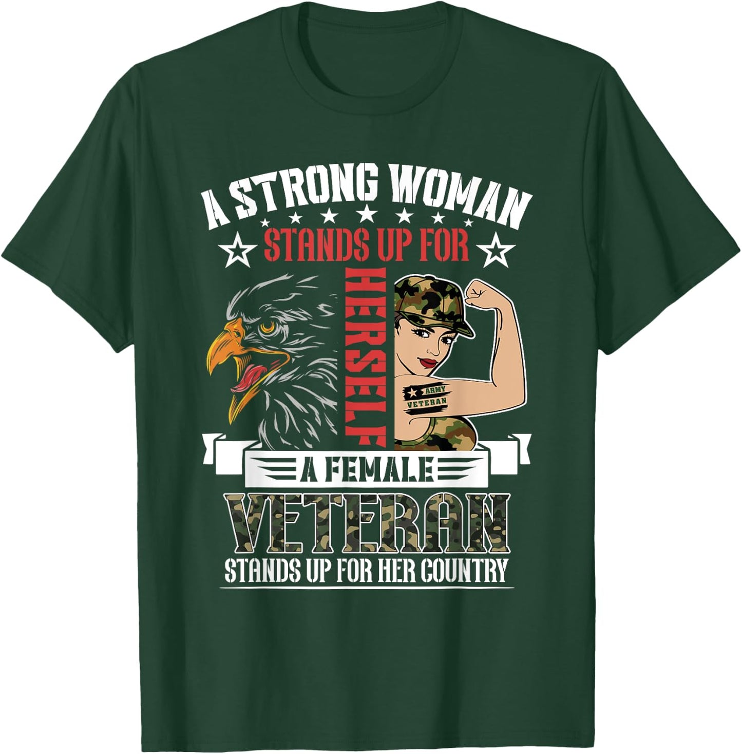 A Strong Woman.. Female Veteran Stands Up Country T-Shirt - T-Shirt | Forest