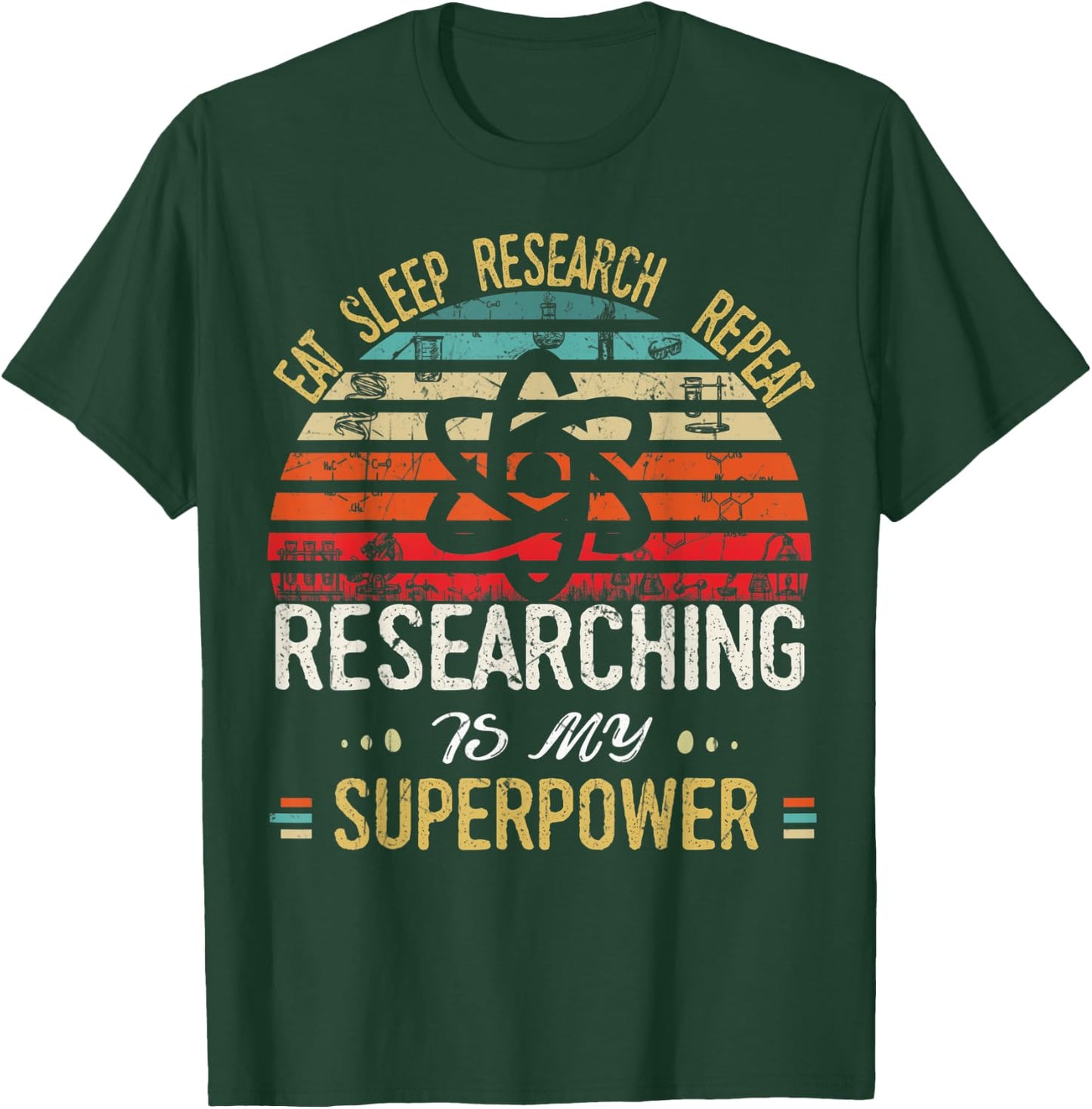 Eat Sleep Research Repeat Researching Is My Superpower T-Shirt - T-Shirt | Forest