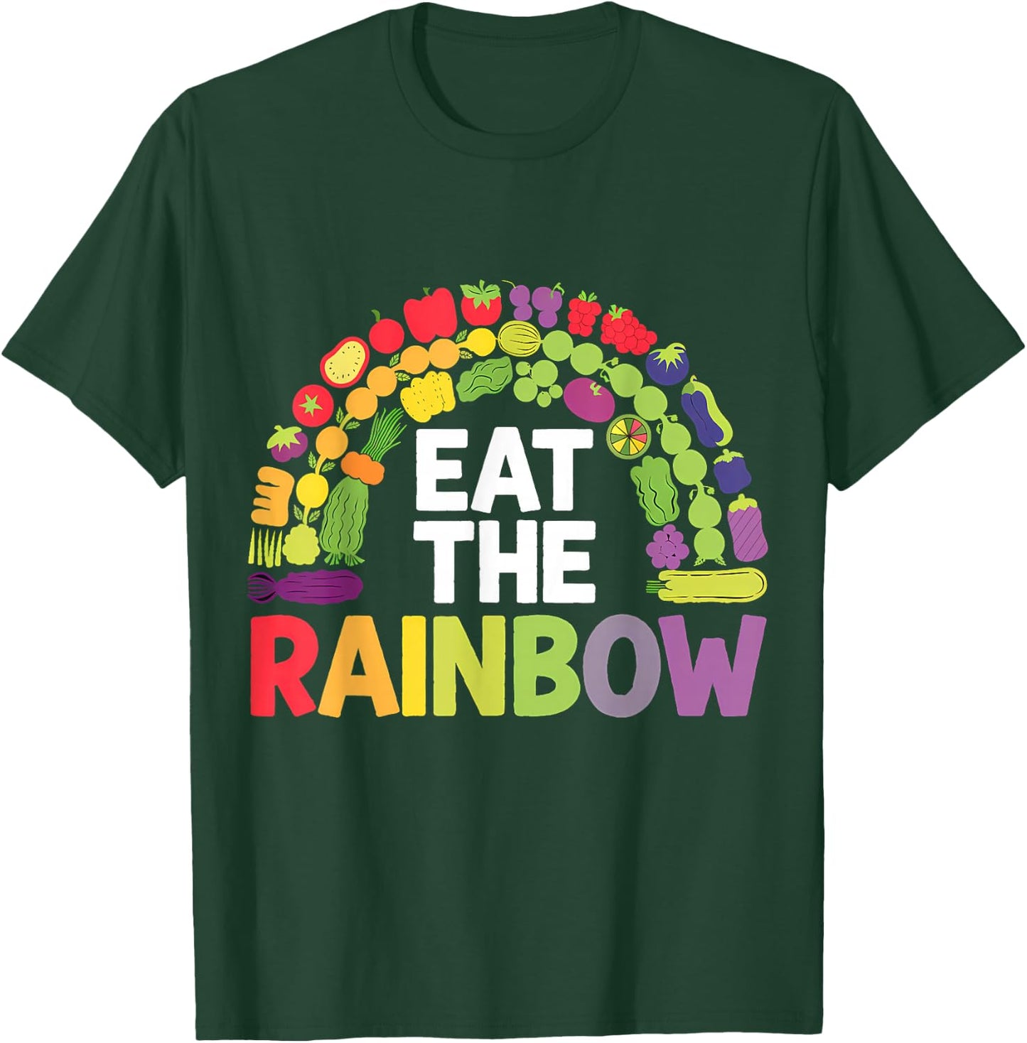 Healthy Eating Vegan Vegetarian Eat The Rainbow T-Shirt - T-Shirt | Forest