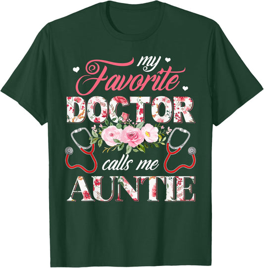 My Favorite Doctor Call Me Auntie Flower Happy Mother's Day T-Shirt - T-Shirt | Forest