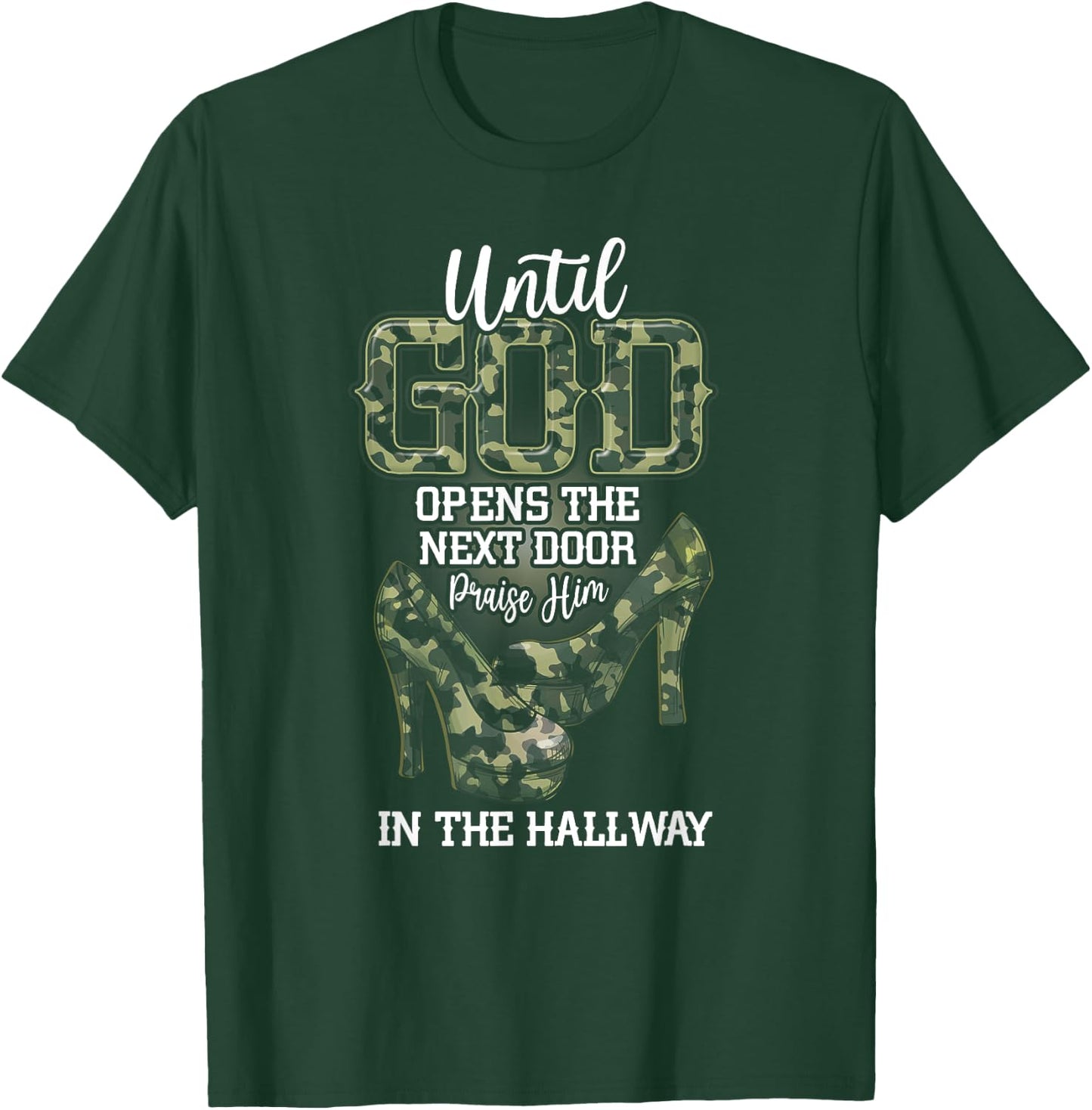 Until God Opens The Next Door Praise Him In The Hallway T-Shirt - T-Shirt | Forest