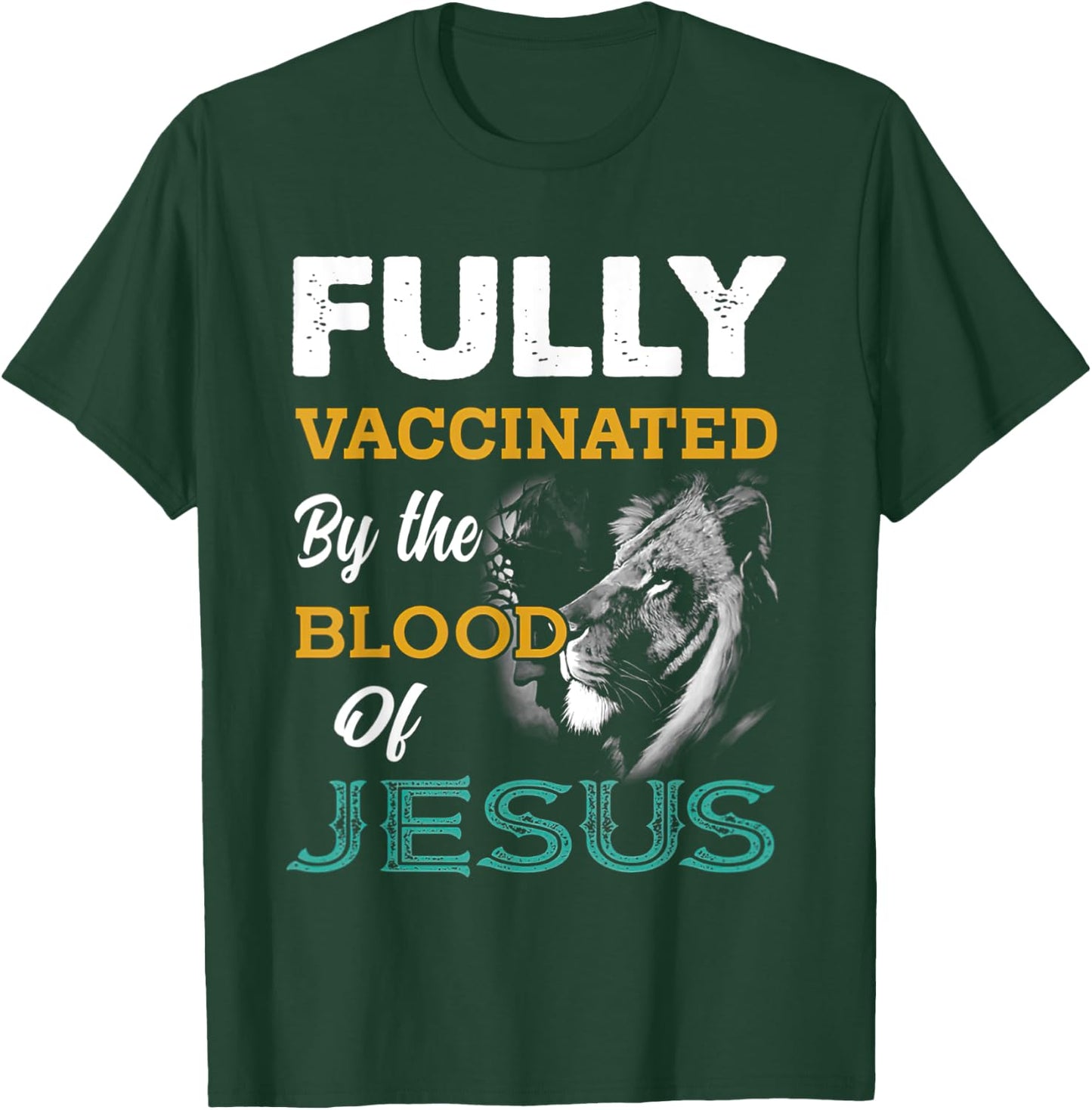 Fully Vaccinated By The Blood Of Jesus Lion God Christian T-Shirt - T-Shirt | Forest
