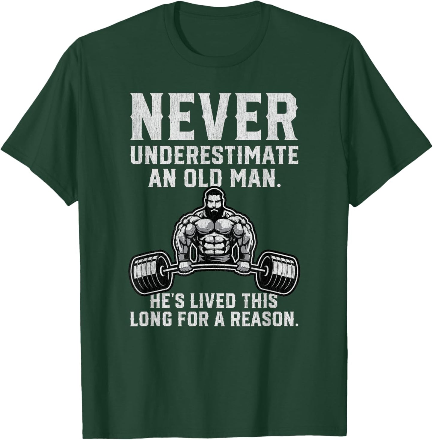 Never Underestimate An Old Man Gym T-Shirt - T-Shirt | Forest