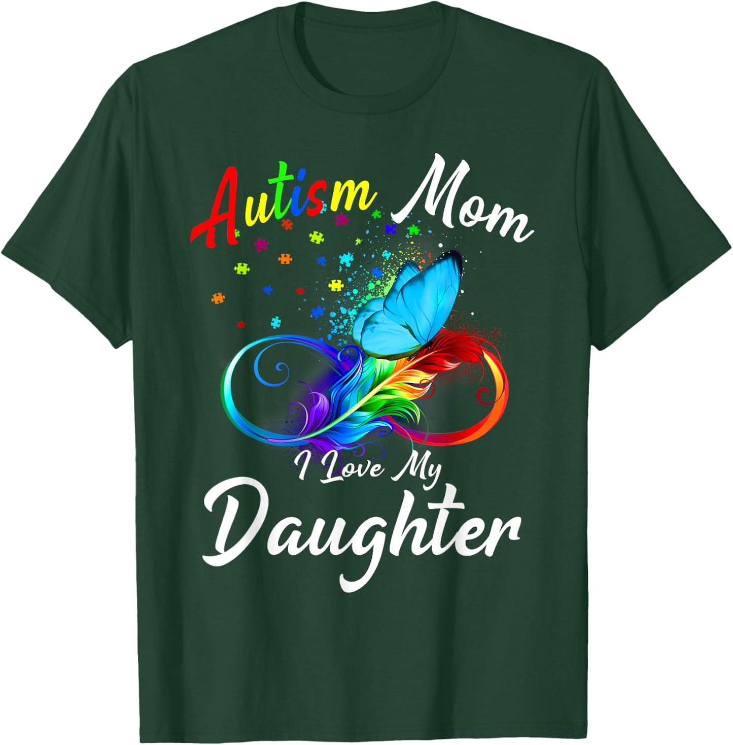 Butterfly Autism Mom I Love My Daughter Awareness T-Shirt - T-Shirt | Forest