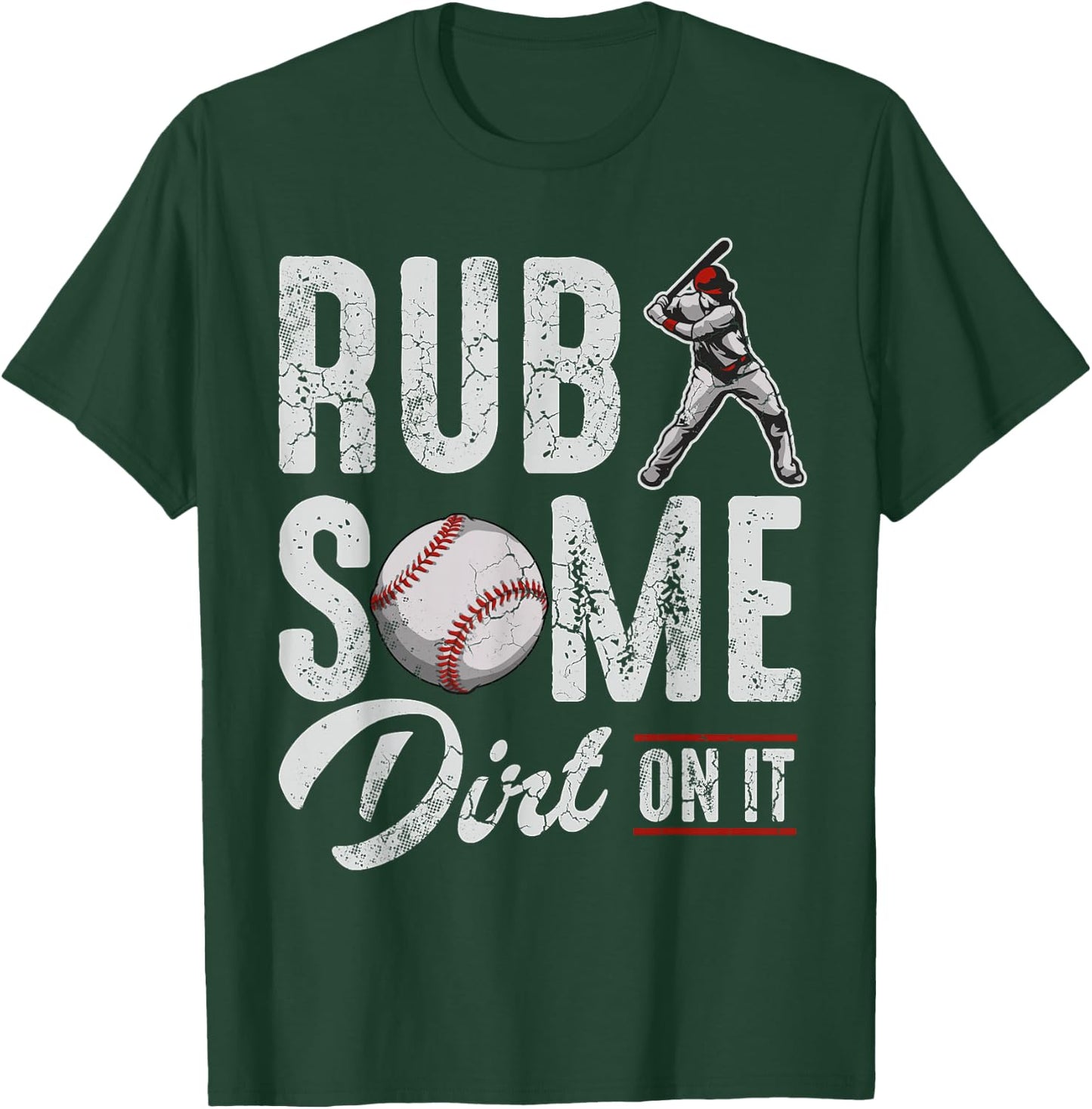 Baseball Rub Some Dirt On It Funny Humor Sayings Quotes T-Shirt - T-Shirt | Forest