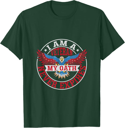 I Am A Veteran - My Oath Never Expires - Veteran T-Shirt - T-Shirt | Forest