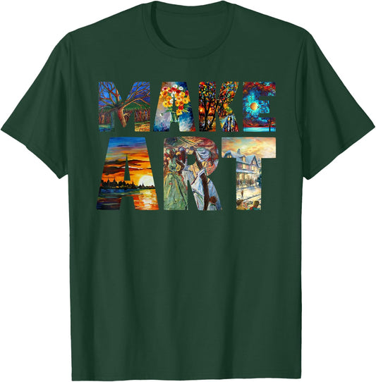 MAKE ART Funny Artist Painting Cool Artistic Humor Design T-Shirt - T-Shirt | Forest