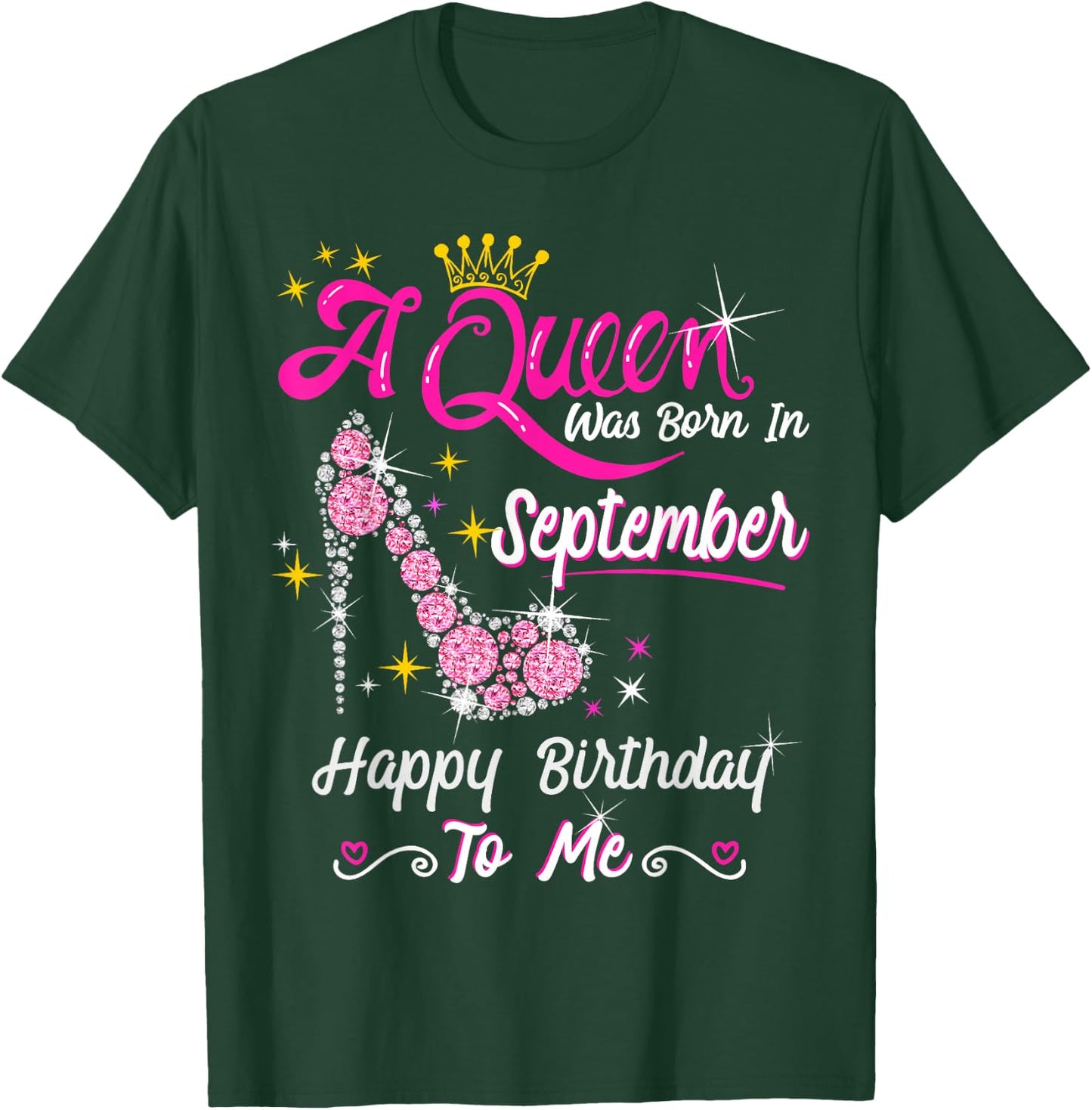 Queen was Born in September Cute Funny Happy Birthday Gift T-Shirt - T-Shirt | Forest