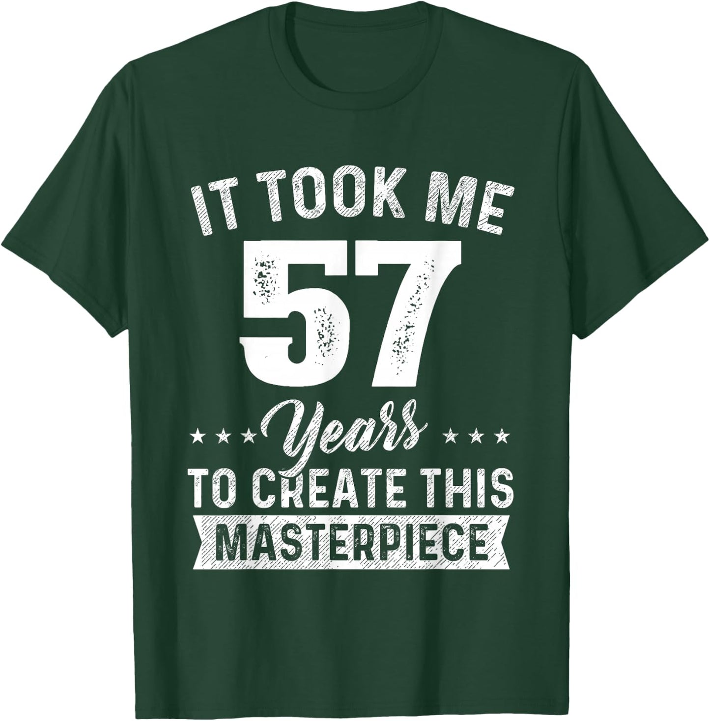 It Took Me 57 Years Masterpiece 57th Birthday 57 Years Old T-Shirt - T-Shirt | Forest