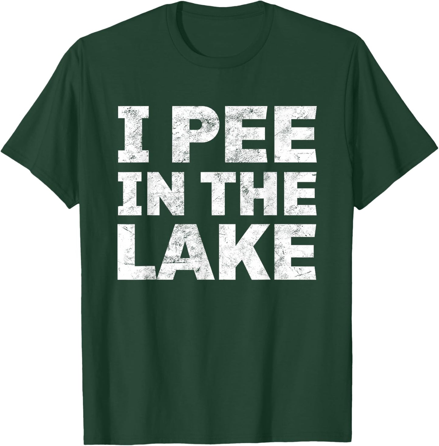 Funny Drinking I Pee In The Lake Shirt Vacation Gift T-Shirt - T-Shirt | Forest