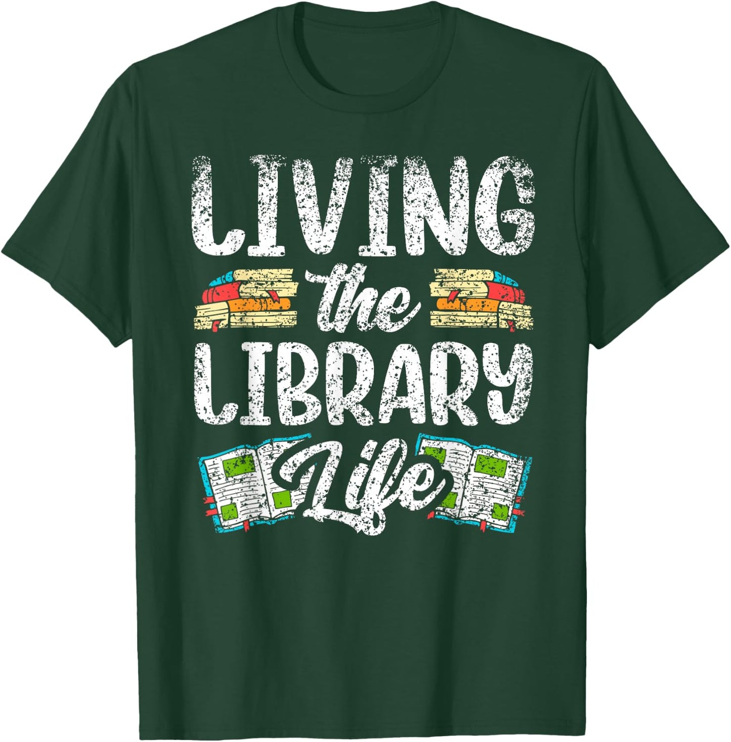 Living The Library Life Sayings Books Librarian Lover T-Shirt - T-Shirt | Forest