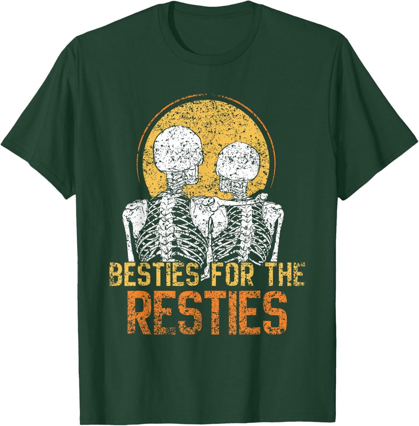 Besties For The Resties Best Friend Friends Friendship T-Shirt - T-Shirt | Forest