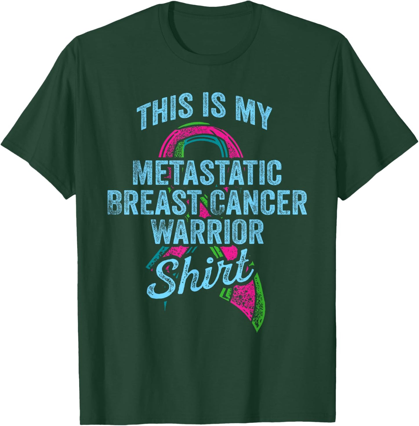 Metastatic Breast Cancer Awareness Warrior T-Shirt - T-Shirt | Forest