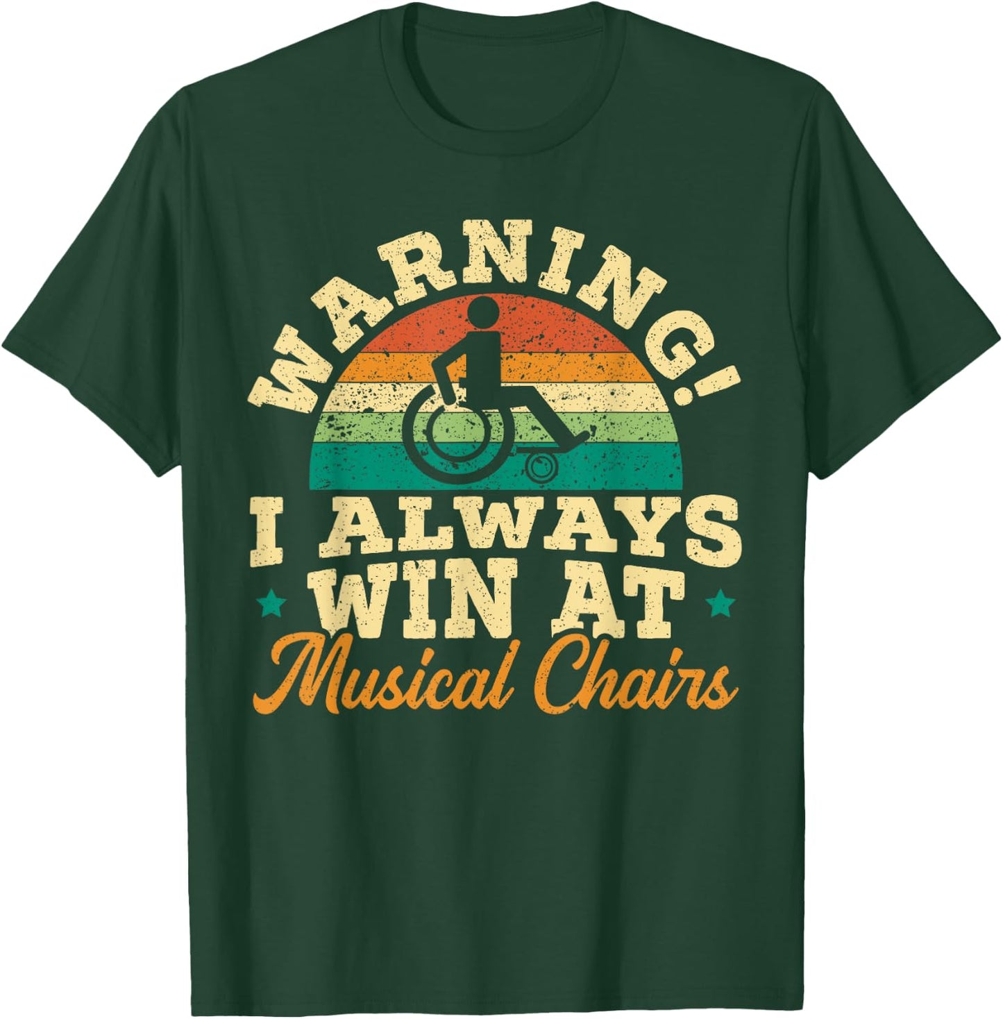 Wheelchair SteMi Apparel -Adults Black Small Modern Humorous Quote Short Sleeve Warning I Win At Musical Chairs T-Shirt - T-Shirt | Forest