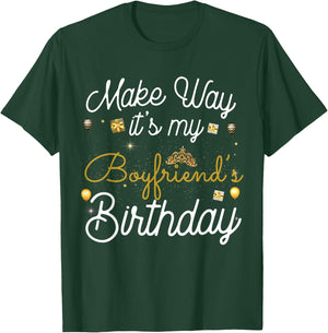Make way It's My Boyfriend's Birthday T-Shirt - T-Shirt | Forest