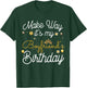 Make way It's My Boyfriend's Birthday T-Shirt - T-Shirt | Forest