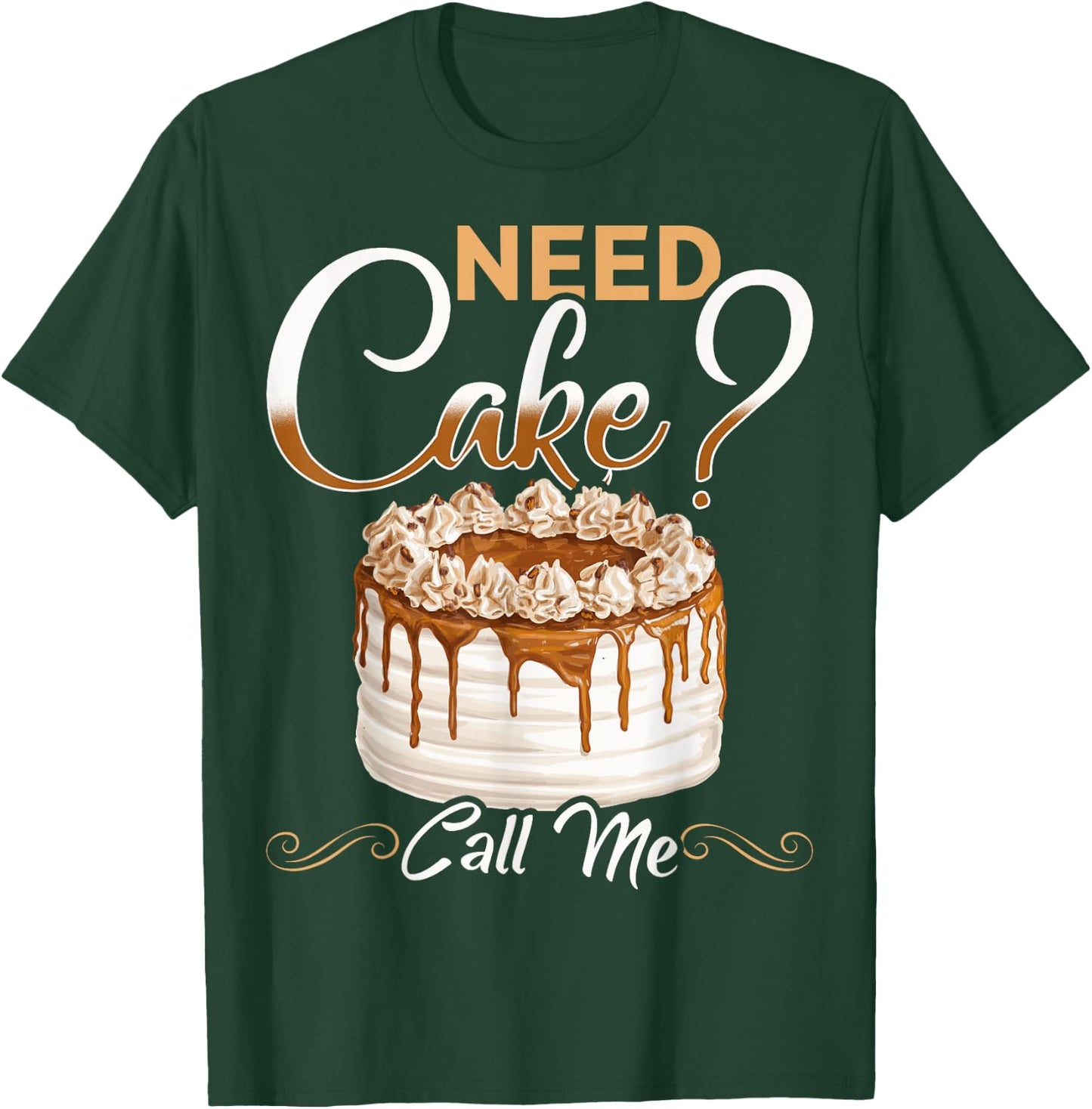 Baker Need Cake Call Me Baker Chef Cake Baker Bake T-Shirt - T-Shirt | Forest