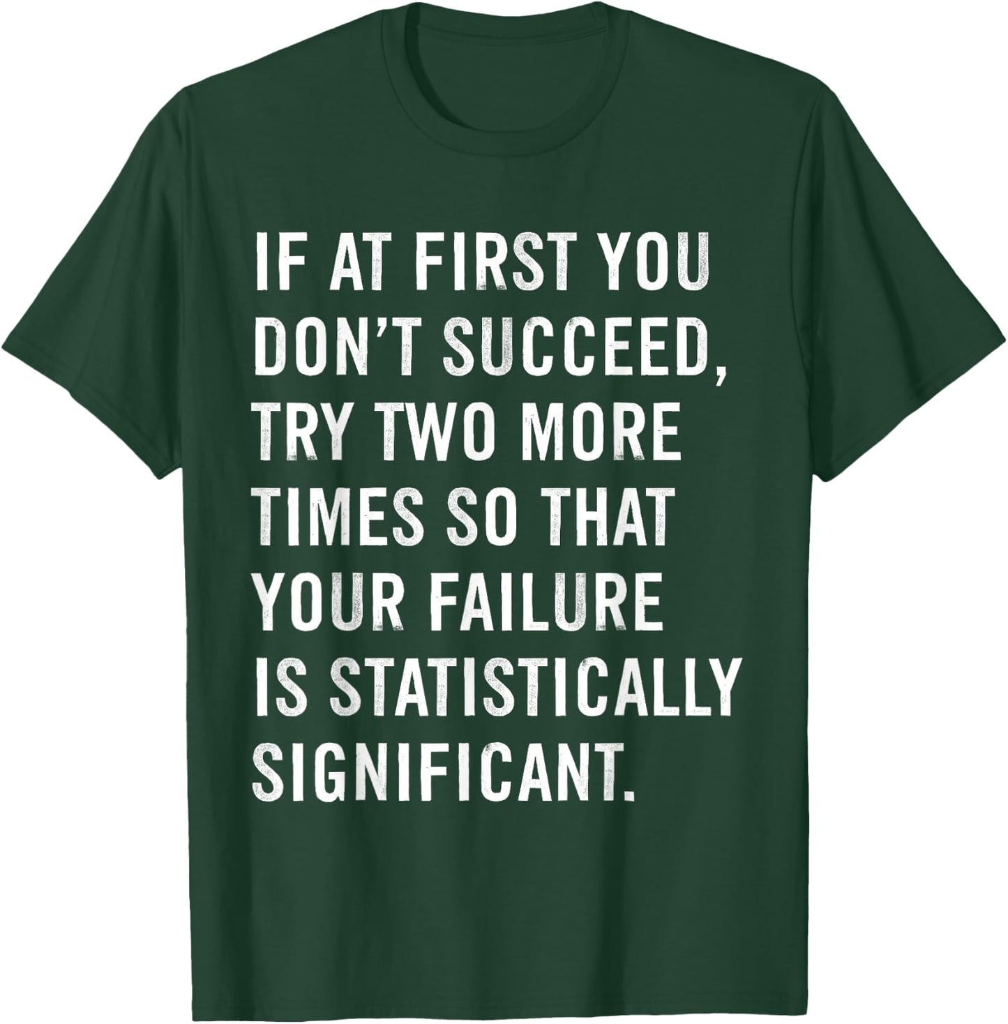 If At First You Don't Succeed Funny Science Teacher T-Shirt - T-Shirt | Forest