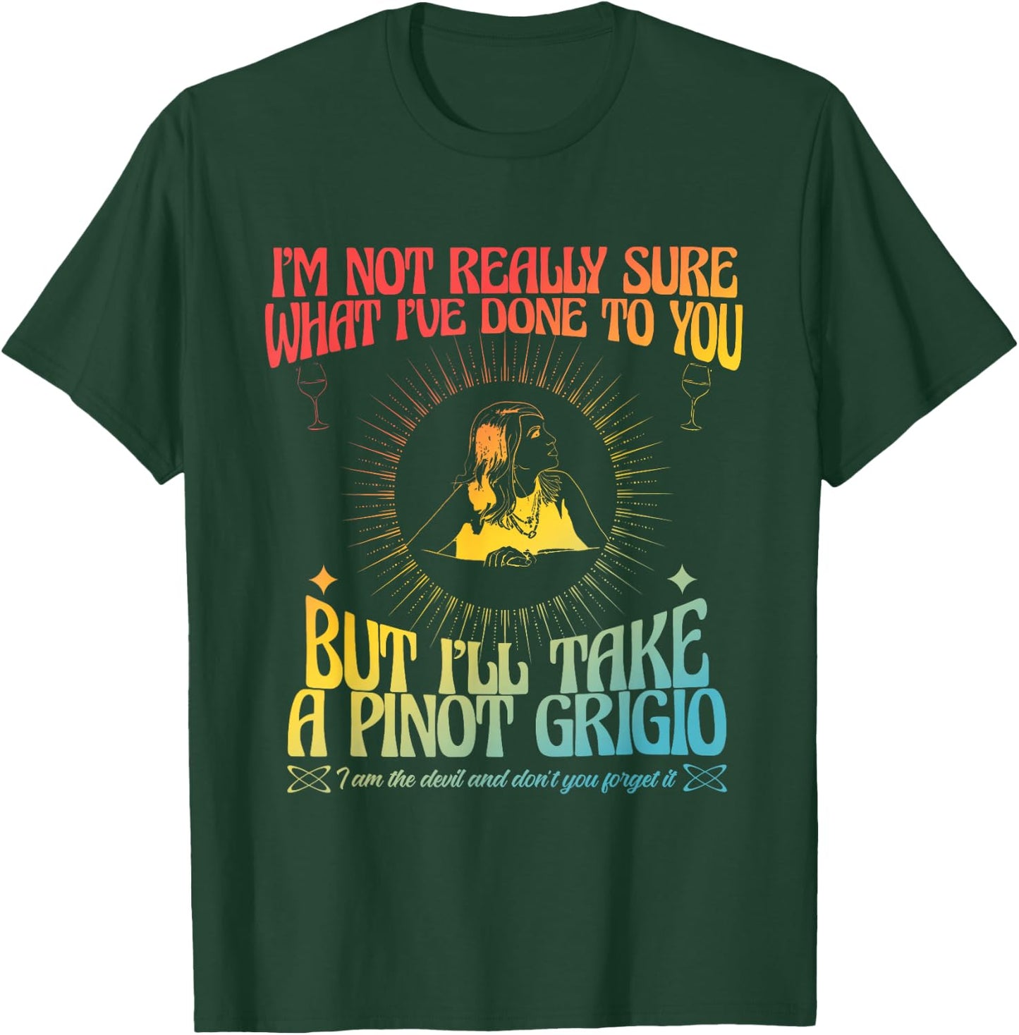 I'm Not Really Sure What I've Done to You T-Shirt - T-Shirt | Forest