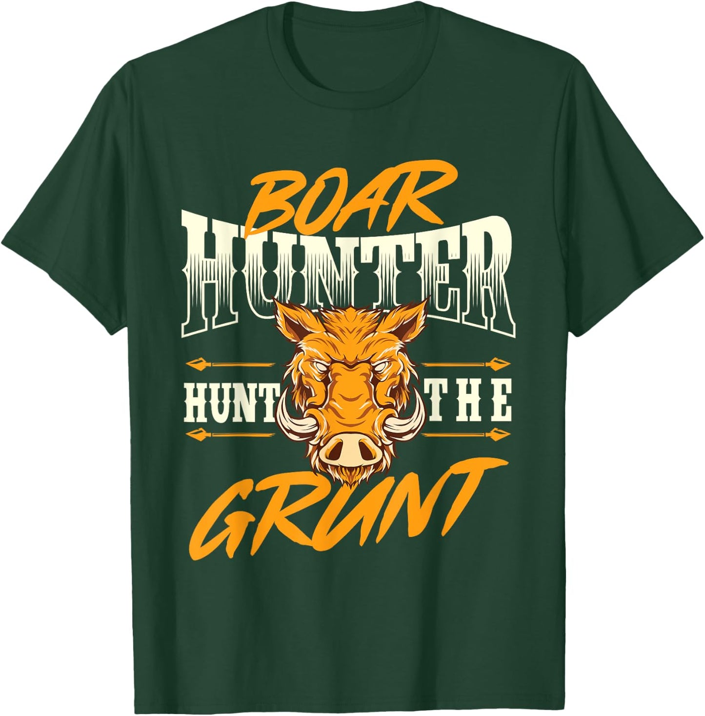 Boar Hunter Hunt The Grunt - Boar Hunting Wild Hog Hunter T-Shirt - T-Shirt | Forest