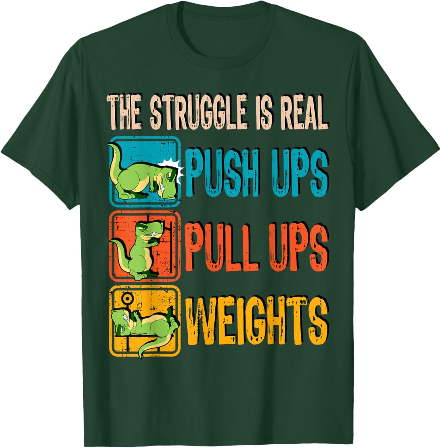 The Struggle Is Real Funny T-Rex Gym Work Out Fitness Gift T-Shirt - T-Shirt | Forest