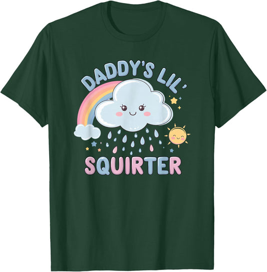 Inappropriate Funny Daddy's Lil Squirter Embarrassing Women T-Shirt - T-Shirt | Forest