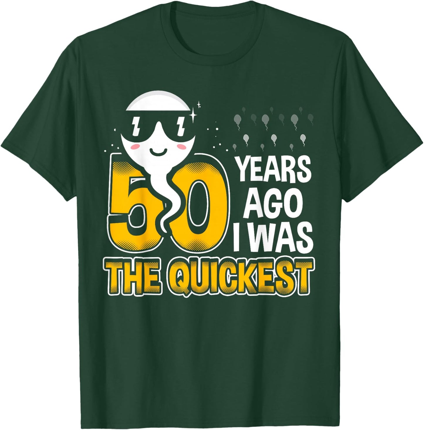 50 Years ago I was The quickest 50th Birthday Funny T-Shirt - T-Shirt | Forest
