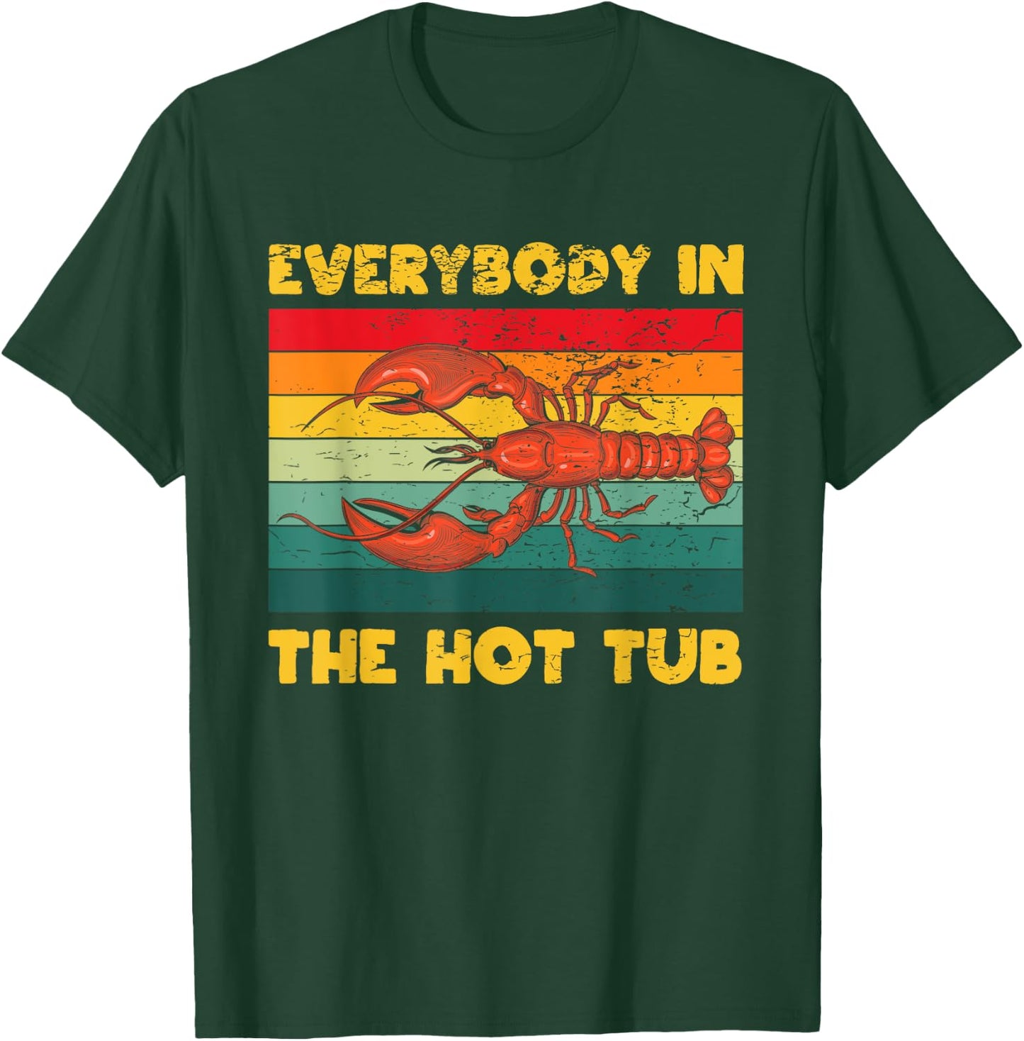 Funny Lobster Everybody In The Hot Tub Boil Crew Master T-Shirt - T-Shirt | Forest