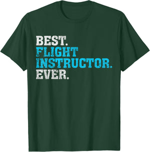 Best Flight Instructor Ever | Flight Instructor Shirt Gift T-Shirt - T-Shirt | Forest