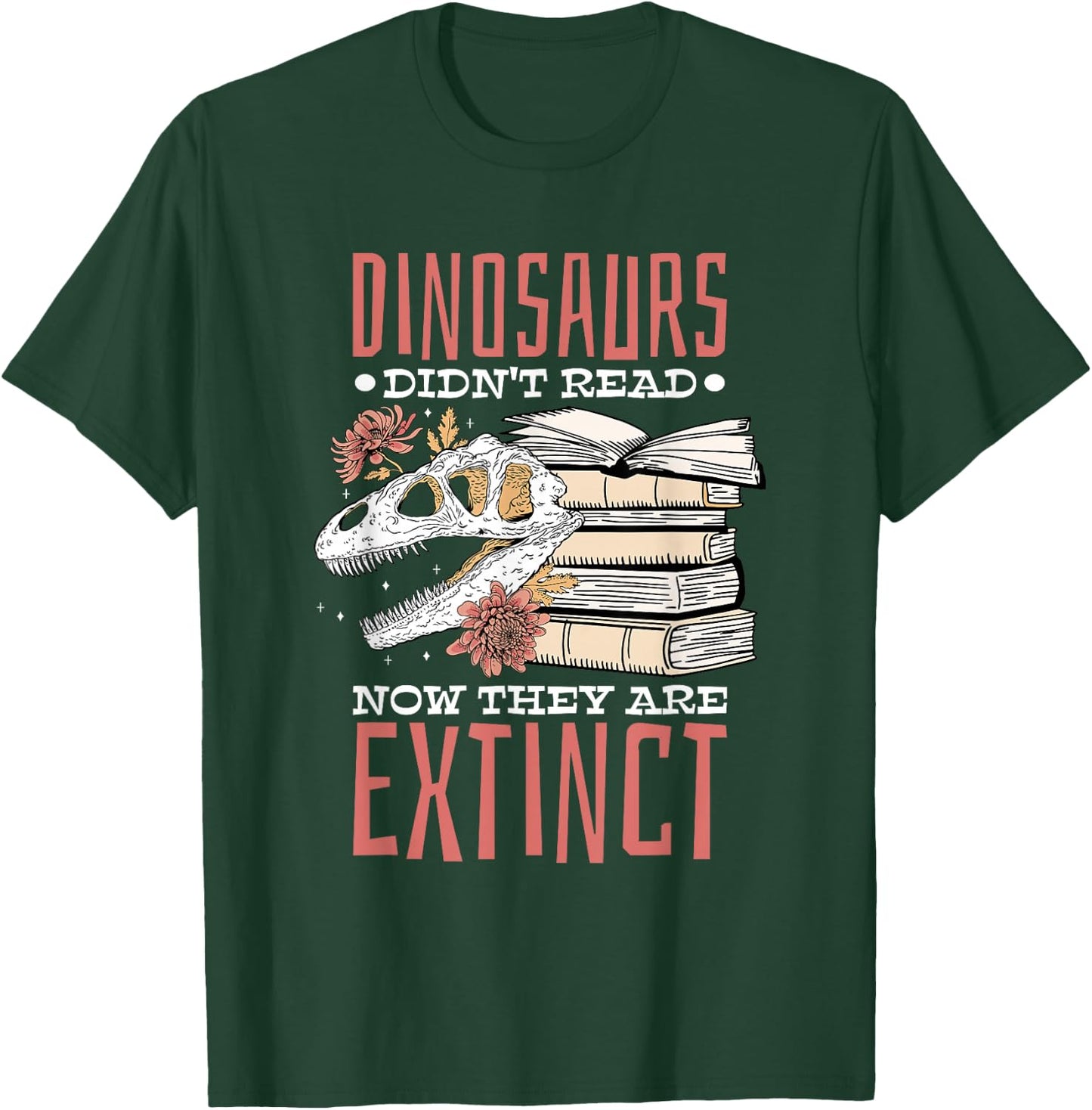 Dinosaurs Didn'T Read Now Extinct,Booklover T-Shirt - T-Shirt | Forest